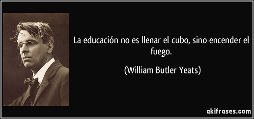 frase-la-educacion-no-es-llenar-el-cubo-sino-encender-el-fuego-william-butler-yeats-202154
